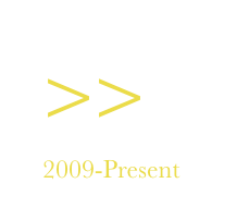>> 2009-Present